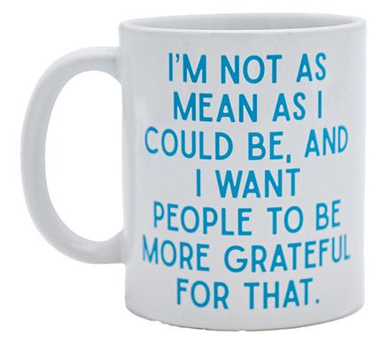 Mary Phillips I'm Not as Mean as I Could Be Coffee Mug — Main view