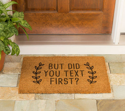 Evergreen "But did you text first " 16x28 Coir Door Mat